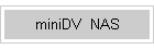 miniDV  NAS