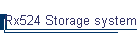 Rx524 Storage system