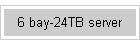 6 bay-24TB server